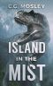 [The Island in the Mist 01] • The Island In The Mist · A Dinosaur Thriller